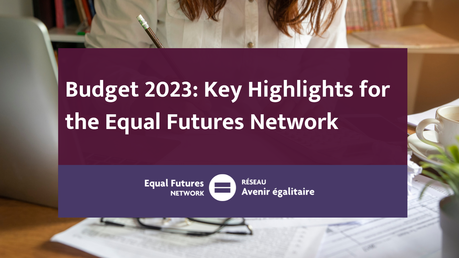 Budget 2023: Key Highlights for the Equal Futures Network